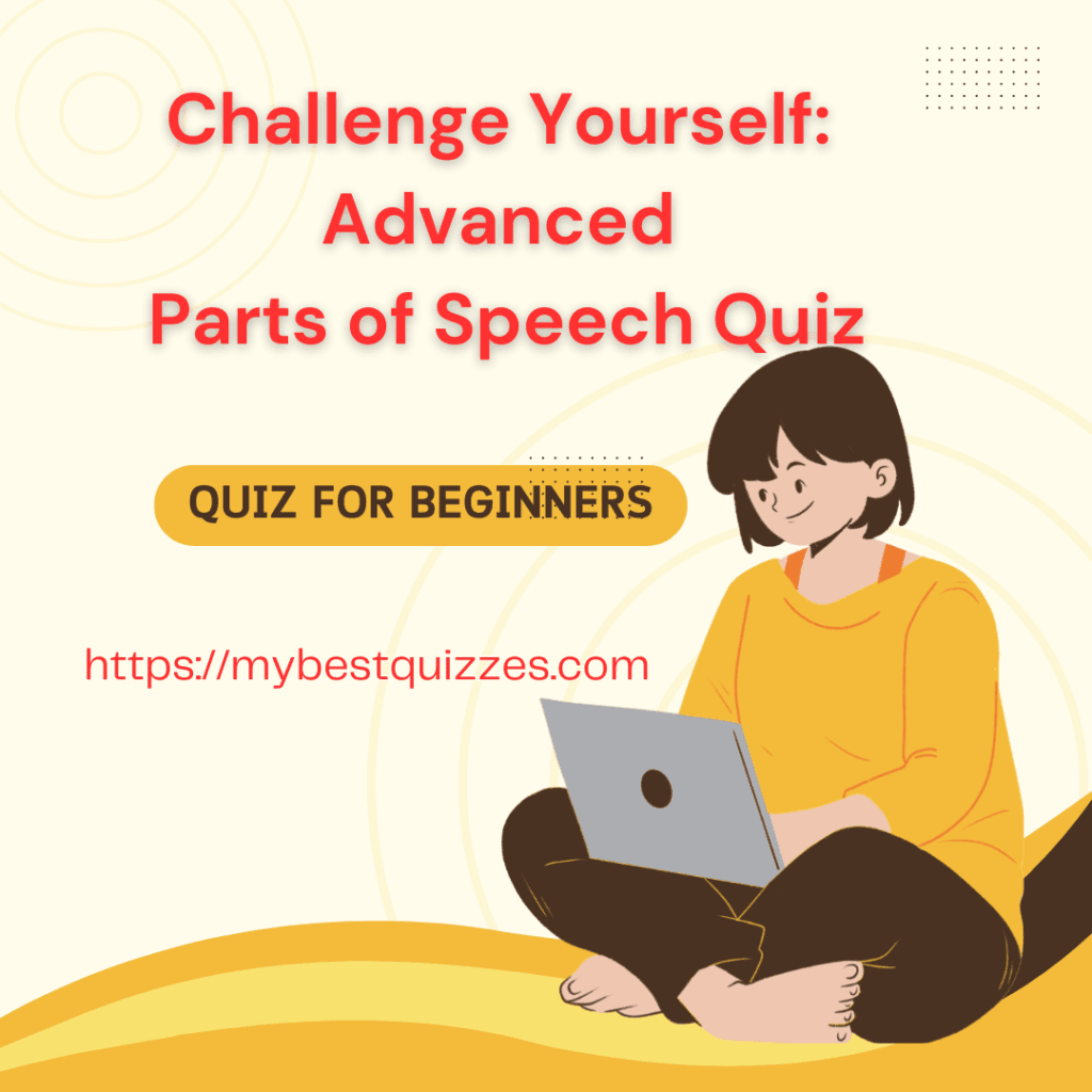 Challenge Yourself Advanced Parts of Speech Quiz