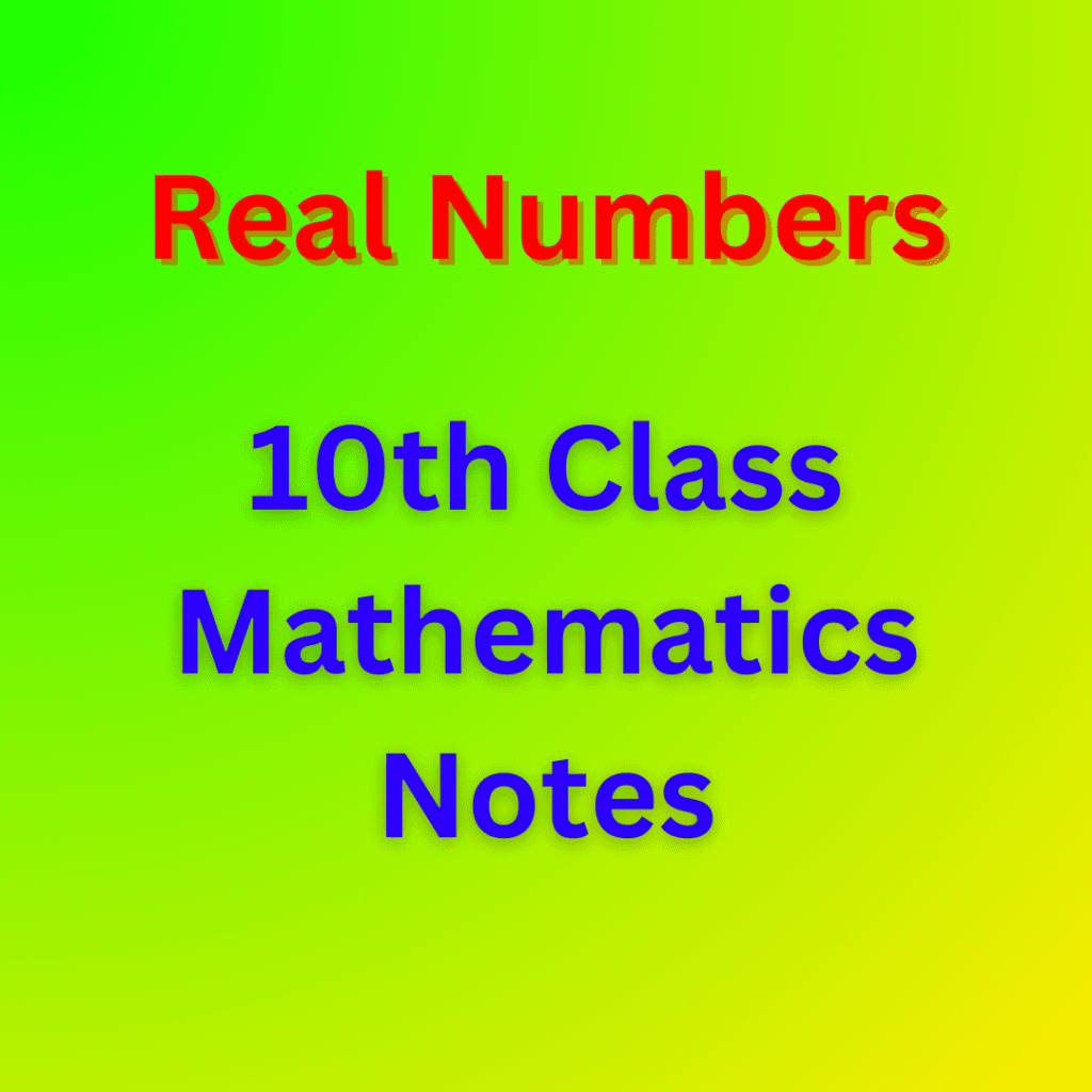 “Real Numbers” 10th Class Mathematics Notes